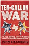 Ten-Gallon War: T...