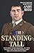 Standing Tall - The Taliban Nearly Killed Me....But They Coul... by Andy Reid