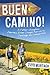 Buen Camino! Walk the Camino de Santiago with a Father and Daughter: A Physical Journey that Became a Spiritual Transformation