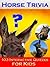 Horse Trivia: 103 Interacti...