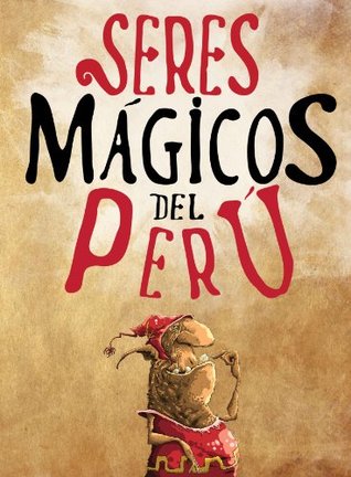 Seres mágicos del Perú (Kindle Edition)