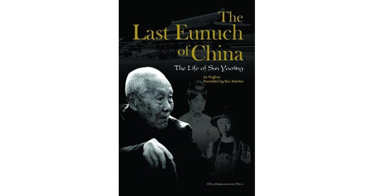 The Last Eunuch of ChinaThe Life of Sun Yaoting (Classical Modern