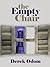 The Empty Chair by Derek Odom