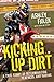 Kicking Up Dirt: A True Sto...