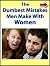 The Dumbest Mistakes Men Ma...