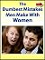 The Dumbest Mistakes Men Make With Women by John Alanis
