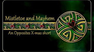 Mistletoe and Mayhem (Opposites Xmas short)