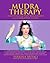 MUDRA Therapy: Hand Yoga fo...