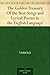 The Golden Treasury Of the Best Songs and Lyrical Poems in th... by Francis Turner Palgrave The Golden Treasury Of the Best Songs and Lyrical Poems in th... by Francis Turner Palgrave