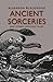 Ancient Sorceries and Other Chilling Tales