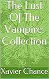 The Lust Of The Vampire: Collection The Lust Of The Vampire: Collection