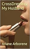 CrossDressing My Husband