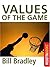Values of the Game by Bill Bradley