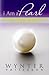 I Am a Pearl by Wynter Patterson