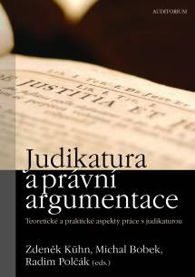 Judikatura a právní argumentace. Teoretické a praktické aspekty práce s judikaturou. (Paperback)