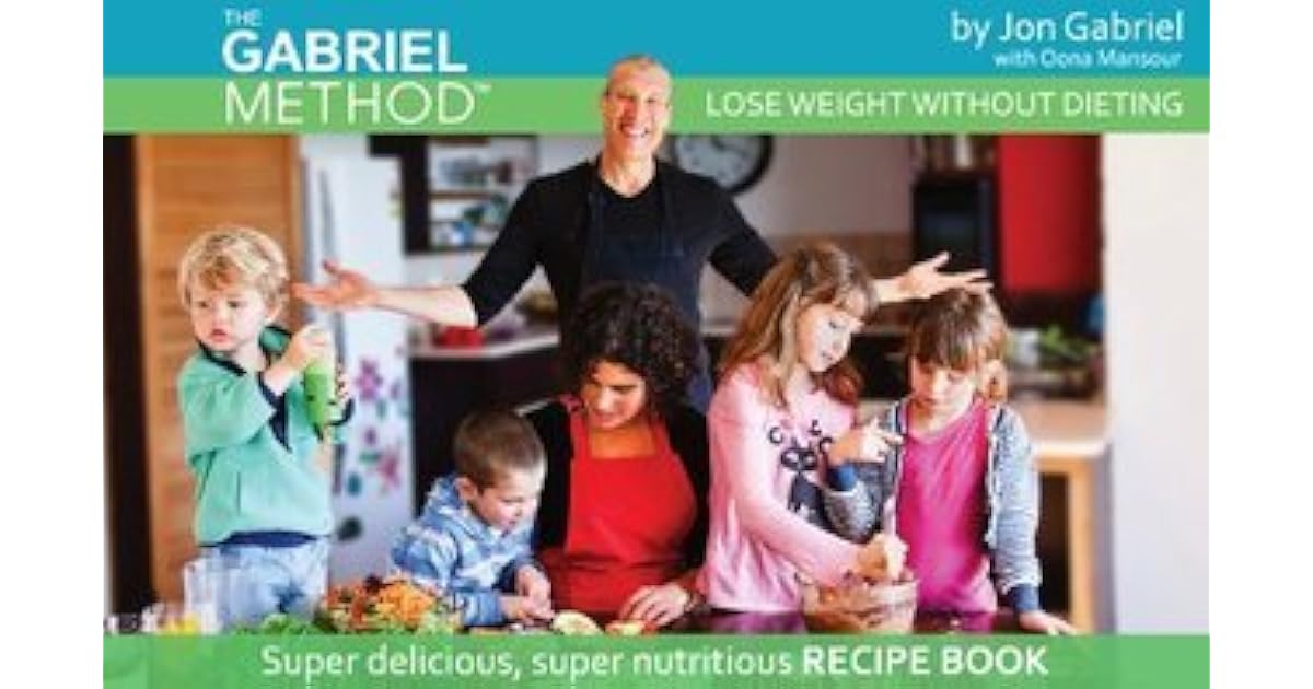 The Gabriel Method Recipe Book by Jon Gabriel
