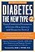 Diabetes: The New Type 2: Y...