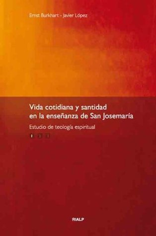 Vida cotidiana y santidad en la enseñanza de San Josemaría: Vol. I (Spanish Edition)