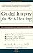 Guided Imagery for Self-Healing by Martin L. Rossman
