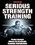 Serious Strength Training