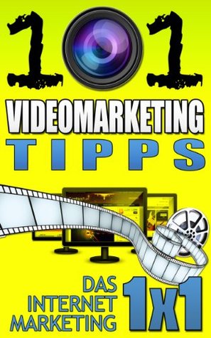 101 Videomarketing Tipps (Das Internet Marketing 1x1 2) (German Edition)