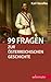 99 Fragen zur österreichischen Geschichte by Karl Vocelka