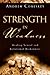 Strength in Weakness: Healing Sexual and Relational Brokenness