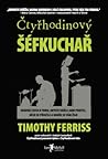 Čtyřhodinový šéfkuchař by Timothy Ferriss Čtyřhodinový šéfkuchař by Timothy Ferriss