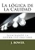 La lógica de la Calidad by J. Bower