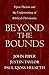 Beyond the Bounds: Open Theism and the Undermining of Biblical Christianity