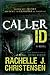 Caller ID by Rachelle J. Christensen