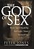 The God of Sex by Peter R. Jones The God of Sex by Peter R. Jones