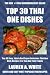 Top 30 Most Popular And Delicious Thai One Dish Recipes For Y... by Marrie Combs