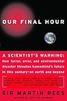 Book cover for Our Final Hour: A Scientist's Warning