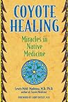 Book cover for Coyote Healing: Miracles in Native Medicine