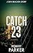 Catch 23 (Ben Bracken: Orig...
