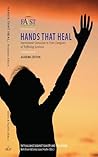Hands That Heal- Academic Edition: International Curriculum to Train Caregivers of Trafficking Survivors Hands That Heal- Academic Edition: International Curriculum to Train Caregivers of Trafficking Survivors