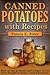 Canned Potatoes and Recipes