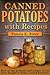 Canned Potatoes and Recipes by Pamela K. Ritter