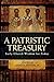 A Patristic Treasury, Early...