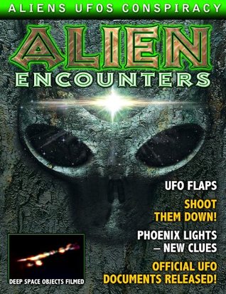 Alien Encounters - UFOS - ETs - CONSPIRACIES (Kindle Edition)