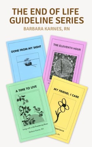 End of Life Guideline Series: A Compilation of Barbara Karnes Booklets (Kindle Edition)