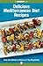 Delicious Mediterranean Diet Recipes: From the Editors of America's Top Magazines