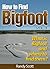 How to Find Bigfoot Vol.3