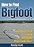 How to Find Bigfoot Vol.1