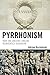 Pyrrhonism: How the Ancient Greeks Reinvented Buddhism (Studies in Comparative Philosophy and Religion)