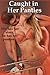 Caught in Her Panties by Livia Bloom