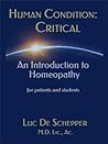 Human Condition: Critical - An Introduction to Homeopathy for Patients and Students Human Condition: Critical - An Introduction to Homeopathy for Patients and Students