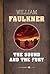 The Sound And The Fury by William Faulkner The Sound And The Fury by William Faulkner