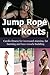 Jump Rope Workouts: Cardio ...